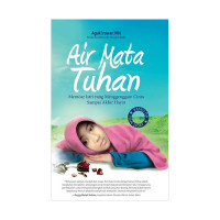 Image of Air Mata Tuhan: Memoar Istri yang Menggenggam Cinta Sampai Akhir Hayat