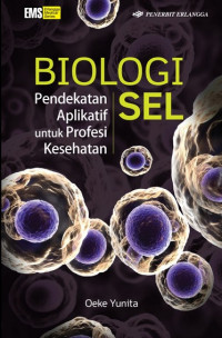 Image of Biologi Sel  Pendekatan Aplikatif Untuk Peropensi Kesehatan