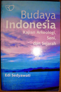 Image of Budaya Indonesia Kajian arkeologi, seni, dan Sejarah