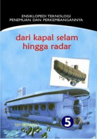 Image of Ensiklopedia teknologi penemuan dan perkembangan dari kapal selam hingg radar