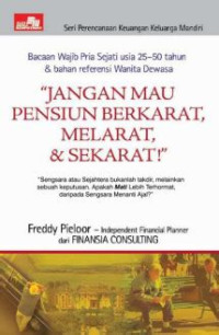 Image of Jangan Mau Pensiun Berkarat, Melarat, dan Sekarat