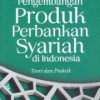 Image of Pengembangan Produk Perbankan Syariah di Indonesia