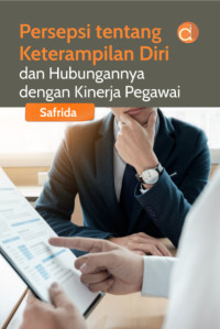 Image of Persepsi tentang Keterampilan Diri dan Hubungannya dengan Kinerja Pegawai