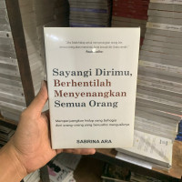 Image of Sayangi Dirimu, Berhentilah Menyenangkan Semua Orang