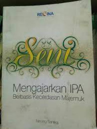 Image of Seni Mengajarkan IPA Berbasis Kecerdasan Majemuk